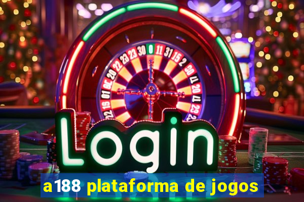 a188 plataforma de jogos